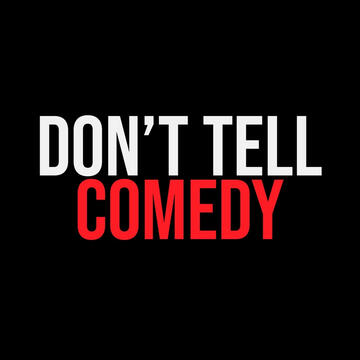 DTC Don't Tell Comedy Show DTC Don't Tell Comedy Show